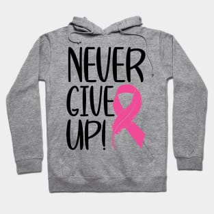 Never Give Up - Breast Cancer Warrior Fighter Survivor Pink Cancer Ribbon Hoodie